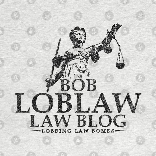 Bob Loblaw Law Blog (Variant) by huckblade